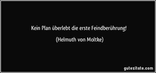 zitat-kein-plan-uberlebt-die-erste-feindberuhrung-helmuth-von-moltke-196725.jpg