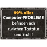 schild-spruch-99-aller-computer-probleme-befinden-sich-zwischen-tastatur-und-stuhl-30-x-20-cm-...jpg